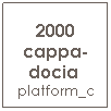 Text Box: 2000 cappa-docia&nbsp; platform_c
&nbsp;
